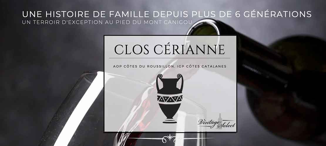 Les vins du domaine Clos Cérianne - (Côtes Catalanes, Côtes du Roussillon)